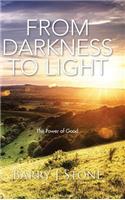 From Darkness to Light