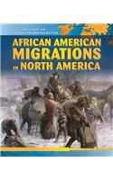 African American Migrations in North America