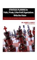Strategic Planning for Public, Private, & Non-Profit Organizations