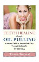 Teeth Healing through Oil Pulling