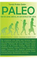 Paleo: no es una dieta, es un estilo de vida: Biología evolutiva + ciencia = salud que se siente y se ve