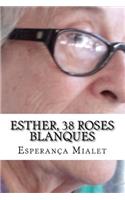 Esther, 38 roses blanques