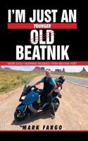 I'm Just an Old Beatnik: More Early Morning Musings from Beatnik Poet