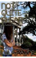 Not Quite Clear (A Lowcountry Mystery)