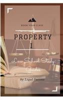 Law School Study Guides: Property I Outline