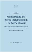 Monsters and the Poetic Imagination in the Faerie Queene