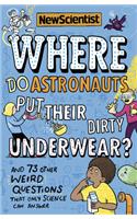 Where Do Astronauts Put Their Dirty Underwear?