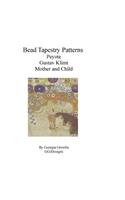 Bead Tapestry Patterns Peyote Gustav Klimt Mother and Child: (English)