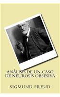 Analisis de un Caso de Neurosis Obsesiva (Spanish Edition)