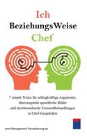 Ich Beziehungsweise Chef: 7 Simple Tricks FÃ¼r SchlagkrÃ¤ftige Argumente, Ã?berzeugende Sprachliche Bilder Und Atemberaubende Einwandbehandlungen in Chef-GesprÃ¤chen: (German)