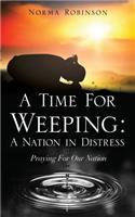 Time for Weeping: A Nation in Distress