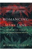 Romancing Mary Jane: The Year in the Life of a Failed Marijuana Grower