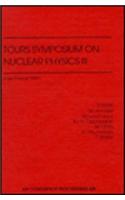 Tours Symposium on Nuclear Physics III