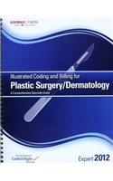 Illustrated Coding and Billing for Plastic Surgery/Dermatology 2012