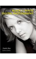 Professional Techniques for Black & White Digital Photography