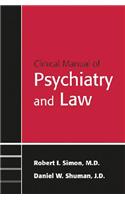 Clinical Manual of Psychiatry and Law