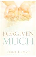 Forgiven Much