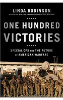 One Hundred Victories: Special Ops and the Future of American Warfare