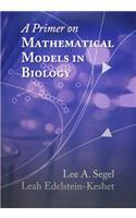 Primer on Mathematical Models in Biology