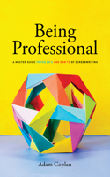 Being Professional: A Master Guide to the Do's and Don'ts of Screenwriting