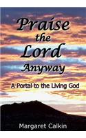 Praise the Lord Anyway