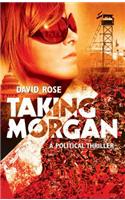 Taking Morgan: A Political Thriller