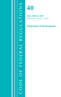 Code of Federal Regulations, Title 40 Protection of the Environment 1000-1059, Revised as of July 1, 2021: (Code of Federal Regulations, Title 40 Protection of the Environment)