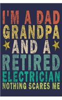 I'm A Dad Grandpa And a Retired Electrician Nothing Scares Me