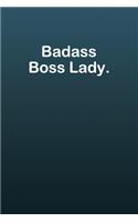 Badass Boss Lady.