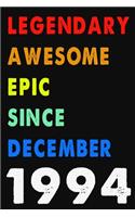 Legendary Awesome Epic Since December 1994 Notebook Journal 6 x 9 120 Pages For Birthday Gifts Lined Notebook