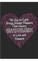 No joy on earth brings greater pleasure than having grandchildren to love and treasure: Valentine day special line journal for grandpa and thanks giving day journal for grandpa