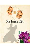 N. My Wedding Shit
