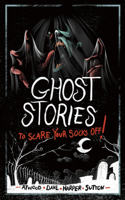 Ghost Stories to Scare Your Socks Off!