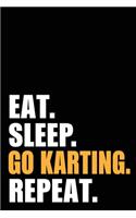 Eat Sleep Go Karting Repeat
