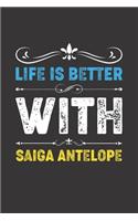Life Is Better With Saiga Antelope: Funny Saiga Antelope Lovers Gifts Dot Grid Journal Notebook 6x9 120 Pages