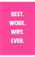 Best. Work. Wife. Ever.