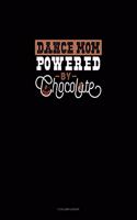 Dance Mom Powered By Chocolate