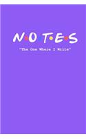 Notes The One Where I Write: Friends TV Show Inspired Title Logo Notebook And Daily Journal