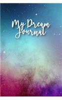 My Dream Journal: 120 pages dream diary/notebook - Universe - Galaxy - Sky