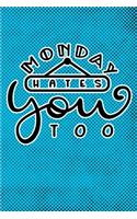 Monday Hates You Too: Blue Punk Print Sassy Mom Journal / Snarky Notebook