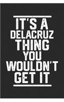 It's a Delacruz Thing You Wouldn't Get It