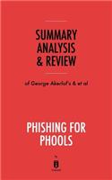 Summary, Analysis & Review of George Akerlof's and Robert Shiller's Phishing for Phools by Instaread
