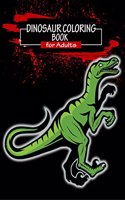 Dinosaur Coloring Book for Adults: Dinosaur Coloring | Coloring Book for Grown-Ups | Complex Patterns for Hours Of Coloring Fun