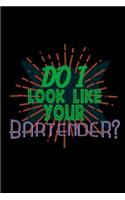 Do I look like your bartender?: Notebook - Journal - Diary - 110 Lined pages - 6 x 9 in - 15.24 x 22.86 cm - Doodle Book - Funny Great Gift