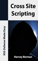 Cross Site Scripting: XSS Defense Made Easy