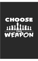 Choose your weapon