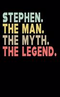 Stephen The Man The Myth The Legend: Personalized Notebook Journal, College Ruled, Lined, 6 x 9 inches, 100 Pages Personal Notebook, Composition Notebooks