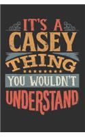 It's A Casey You Wouldn't Understand: Want To Create An Emotional Moment For The Casey Family? Show The Casey's You Care With This Personal Custom Gift With Casey's Very Own Family Name 