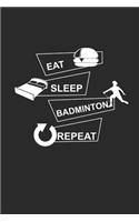 Eat Sleep Badminton Repeat