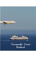 Transpacific Cruise Notebook: Notebook and Journal for Planning and Organizing Your Next five Cruising Adventures